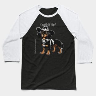 COWBOY UP! (Black and tan dachshund wearing black hat) Baseball T-Shirt